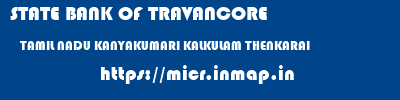 STATE BANK OF TRAVANCORE  TAMIL NADU KANYAKUMARI KALKULAM THENKARAI  micr code